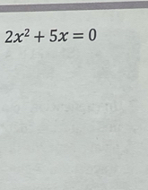 2x^2+5x=0