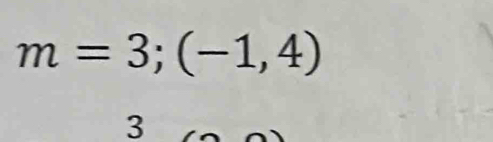 m=3;(-1,4)
3