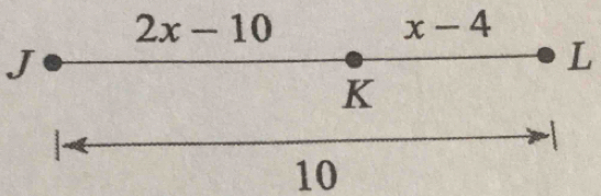 2x-10
x-4
J
L
K
10