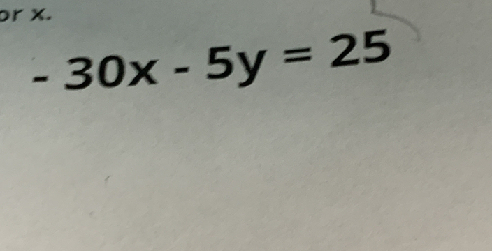 or x.
-30x-5y=25