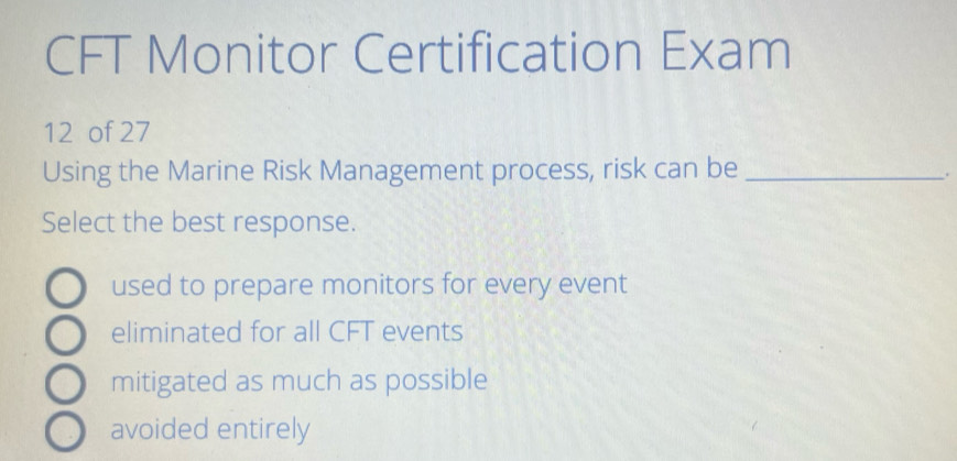 Solved: CFT Monitor Certification Exam 12 of 27 Using the Marine Risk ...