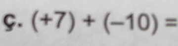 (+7)+(-10)=