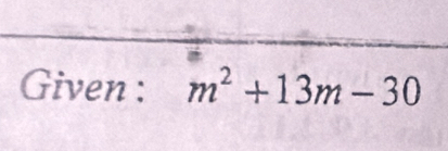 Given : m^2+13m-30