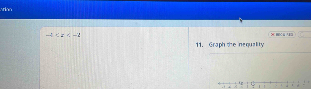 ation
-4 * REQUIRED 
11. Graph the inequality
-7 -6 -5 -4 -3