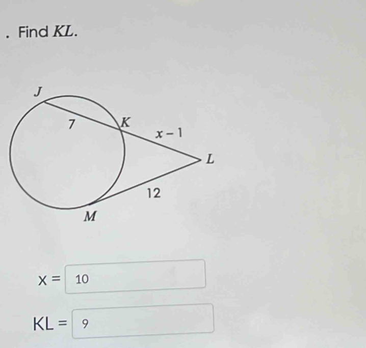 Find KL.
X=10^
KL=9