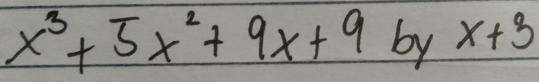 x^3+5x^2+9x+9 by
x+3