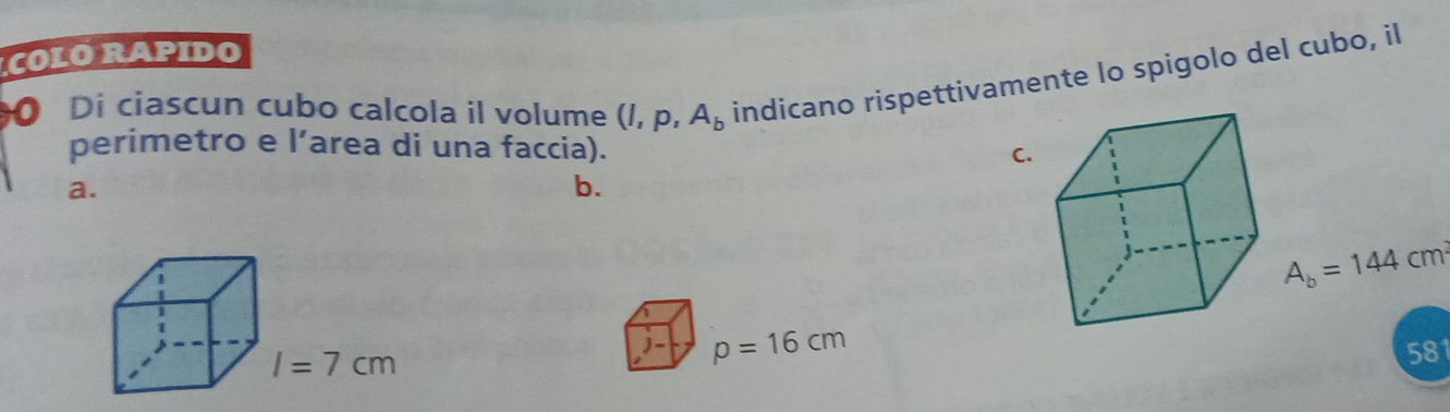 Risolto:COLO RAPIDO 0 Di ciascun cubo calcola il volume (I,p,A_b ...