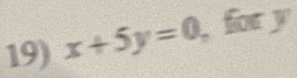 x+5y=0, fory