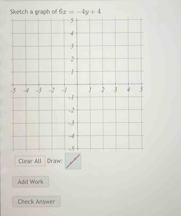 Clear All Draw:
Add Work
Check Answer