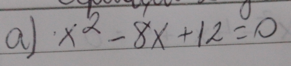 a x^2-8x+12=0