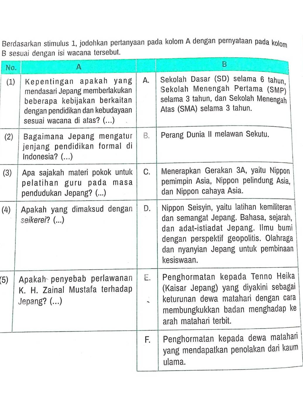 Berdasarkan stimulus 1, jodohkan pertanyaan pada kolom A dengan pernyataan pada kolom 
B ses 
No. 
(1), 
) 
h 
(2) 
(3)on 
ia, 
(4) an 
ah, 
umi 
aga 
aan 
(5) ika 
agai 
cara 
p ke 
ahari 
kaum