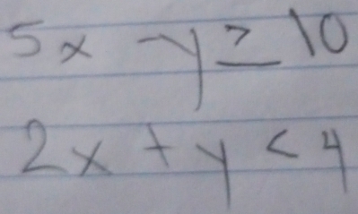 5x-y≥ 10
2x+y<4</tex>