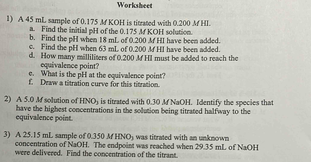 Solved: Worksheet 1) A 45 mL sample of 0.175 MKOH is titrated with 0. ...