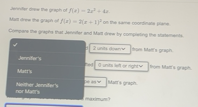 Solved: Jennifer drew the graph of f(x)=2x^2+4x. Matt drew the graph of ...