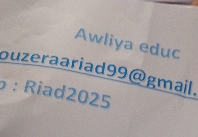 Awliya educ 
ouzeraariad99@gmail. 
: Riad2025