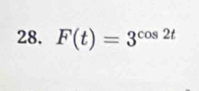 F(t)=3^(cos 2t)