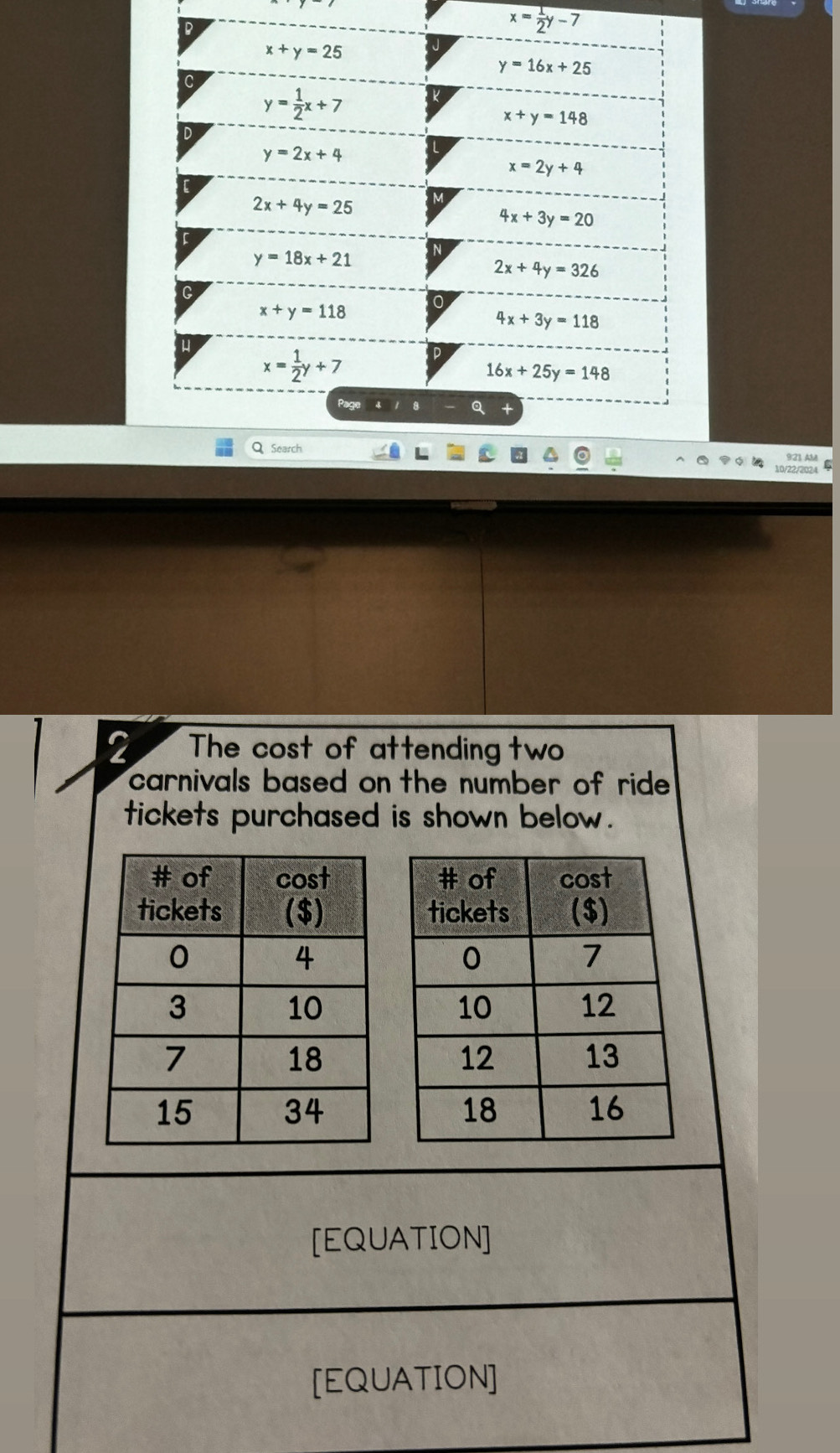 overline x= 1/2 y-7
921 AM
10/22/2024
2 The cost of attending two
carnivals based on the number of ride .
tickets purchased is shown below .
 
[EQUATION]
[EQUATION]
