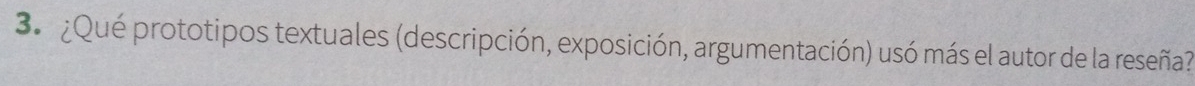 ¿Qué prototipos textuales (descripción, exposición, argumentación) usó más el autor de la reseña?