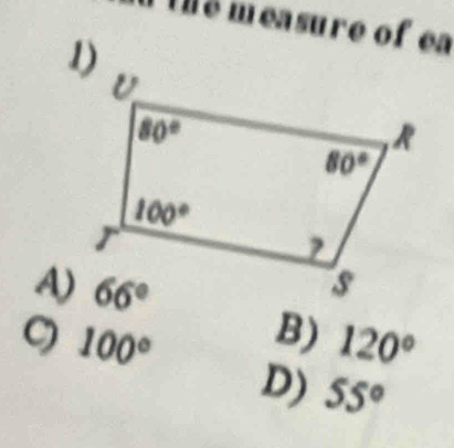 Tle measure of ea
1)
A)
9 100° B) 120°
D) 55°