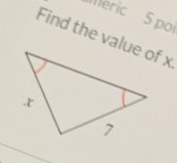 eric 5 poi 
Find the value of x