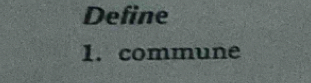 Define 
1. commune