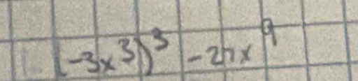 (-3x^3)^3-27x^9