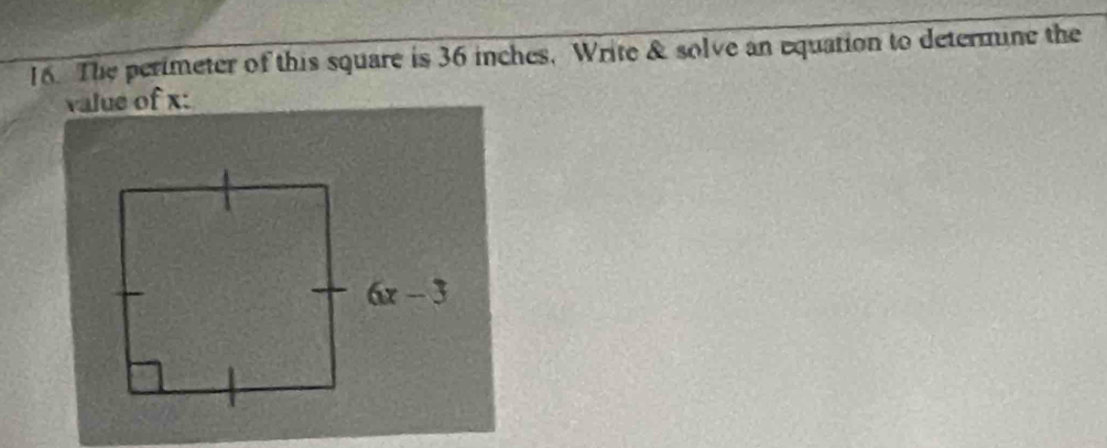 The perimeter of this square is 36 inches, Write & solve an equation to determine the