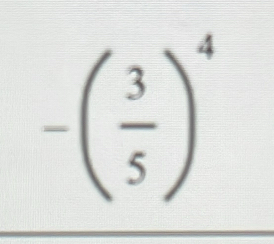 -( 3/5 )^4