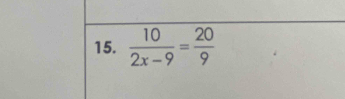  10/2x-9 = 20/9 