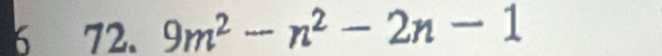 6 72. 9m^2-n^2-2n-1