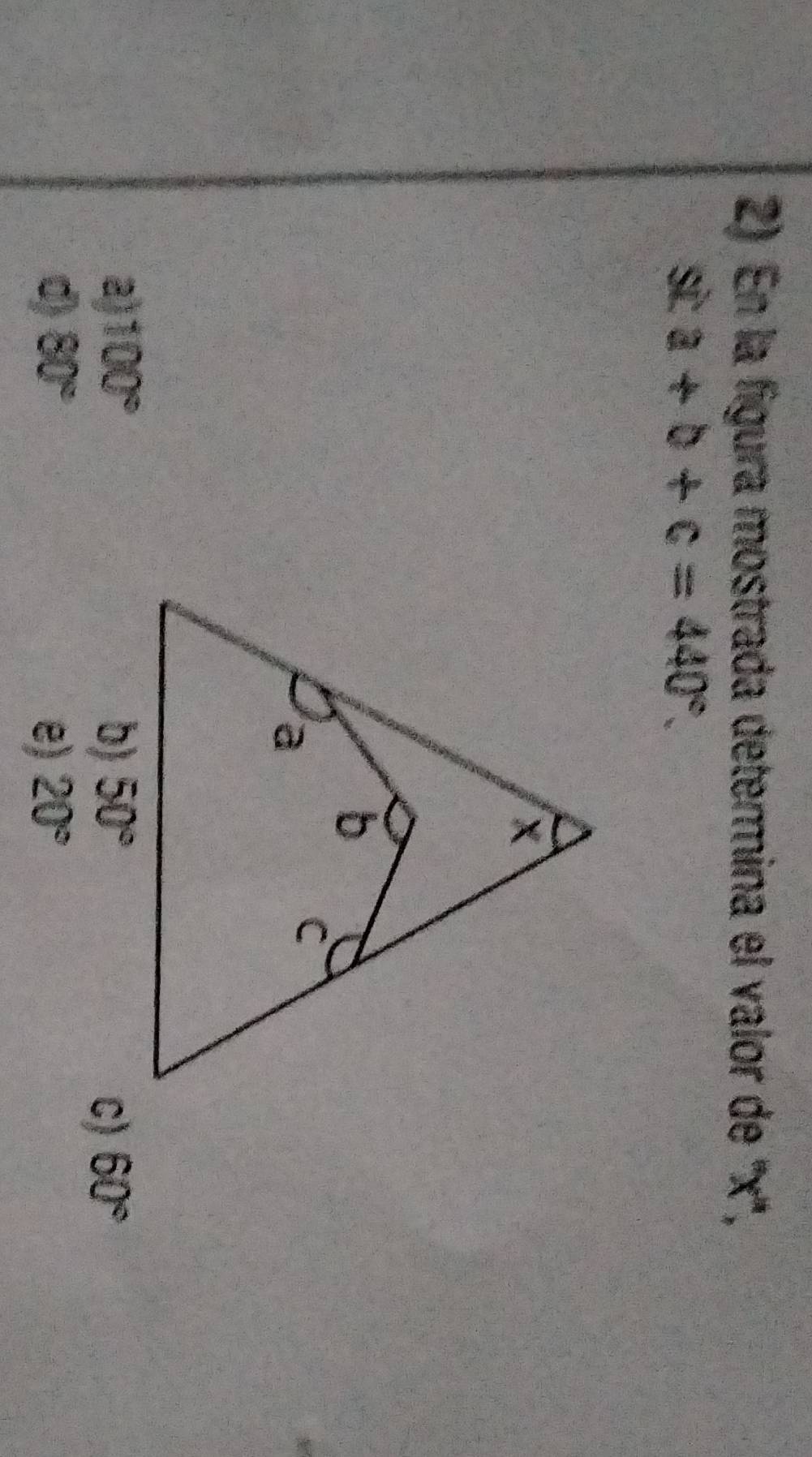 En la figura mostrada determina el valor de ''x'',
si: a+b+c=440°.
2) 100°
d) 80°