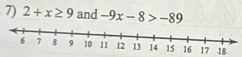 2+x≥ 9 and -9x-8>-89