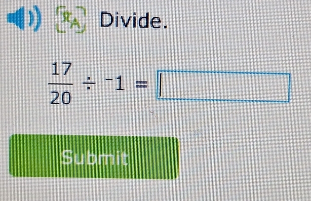 Divide.
 17/20 /^-1=□
Submit