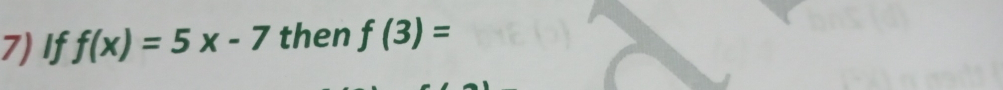 If f(x)=5x-7 then f(3)=