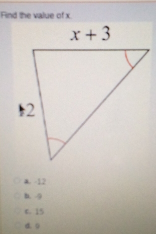 Find the value of x.
a. -12
b. -9
c. 15
d. 0