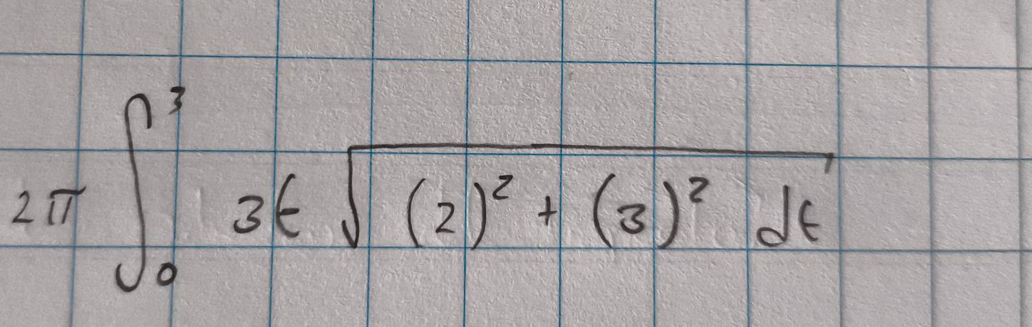 2π ∈t _0^(73tsqrt((2)^2)+(3)^2)dt