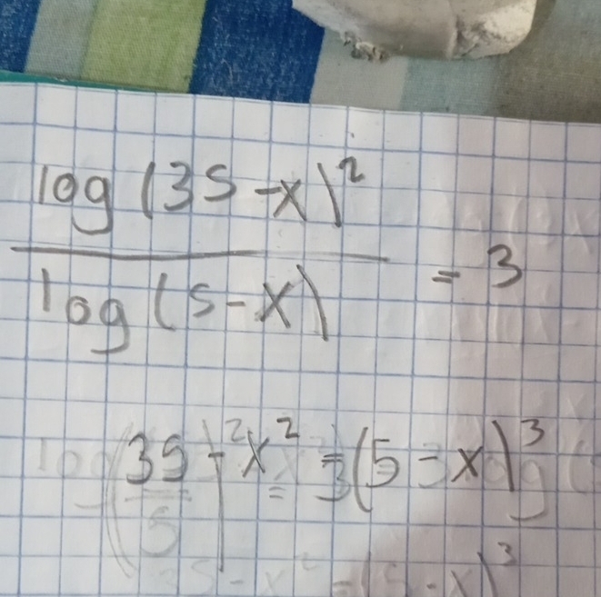 frac log (35-x)^2log (5-x)=3
35-x^2-x^2=3(5-x)^3