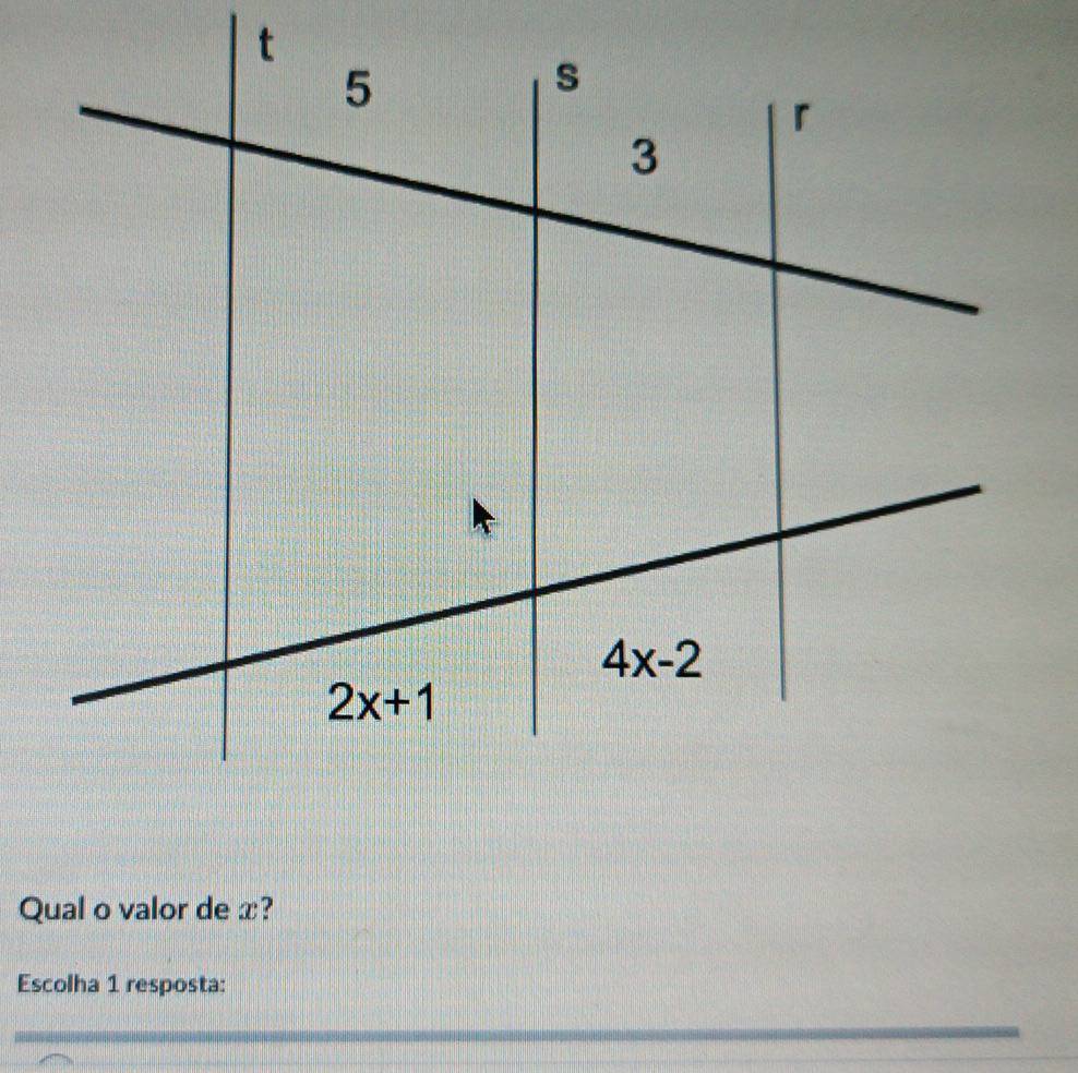 Qual o valor de x?
Escolha 1 resposta: