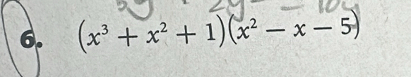 (x³ + x² + 1)(x² − x − 5)