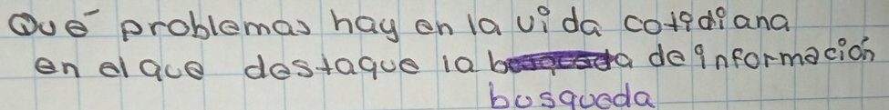 Ove problemas hay on la u? da coledíana 
on elace destague iab de informacion 
busqueda