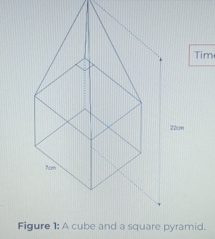 Tim 
Figure 1: A cube and a square pyramid.