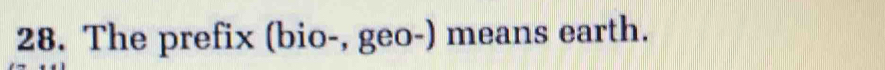 The prefix (bio-, geo-) means earth.