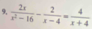  2x/x^2-16 - 2/x-4 = 4/x+4 