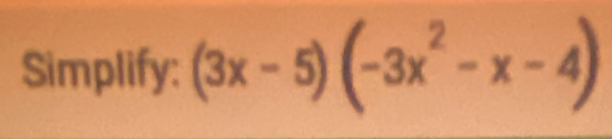 Simplify: (3x-5)(-3x^2-x-4)