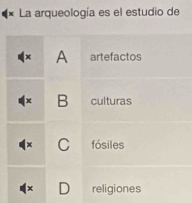 La arqueología es el estudio de