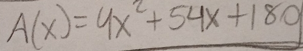 A(x)=4x^2+54x+180