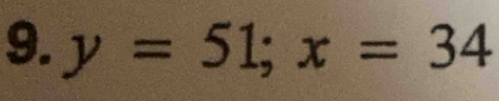 y=51; x=34