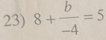 8+ b/-4 =5