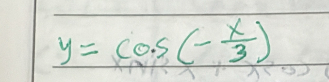 y=cos (- x/3 )