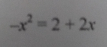 -x^2=2+2x